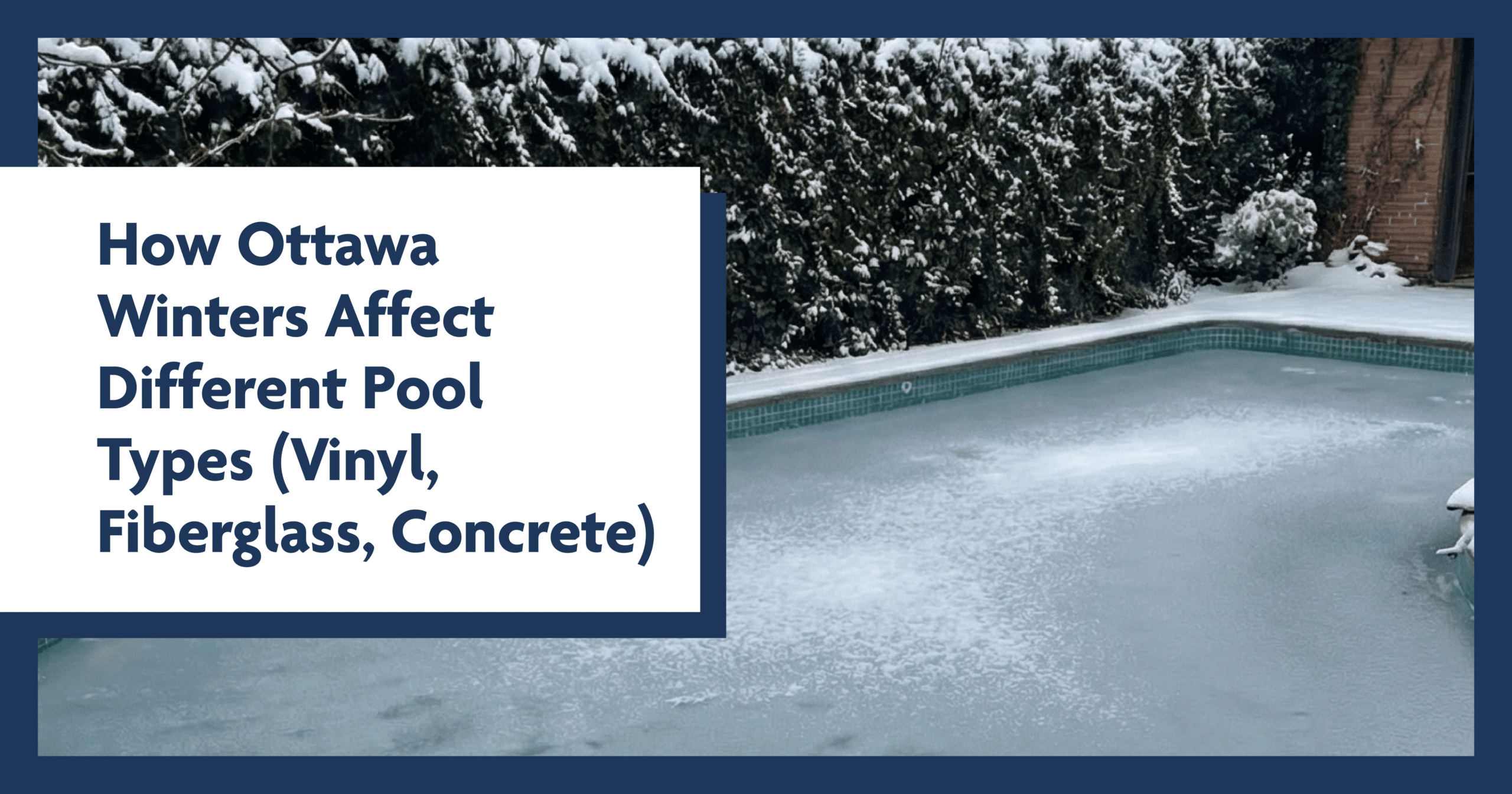 Partially frozen pool with snow-covered shrubs and brick wall, text reads: How Ottawa Winters Affect Pool Types.