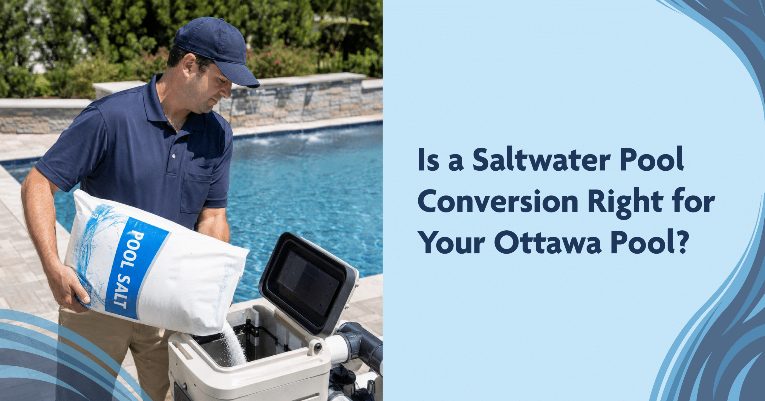 Is a Saltwater Pool Conversion Right for Your Ottawa Pool?